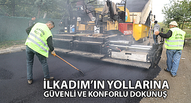 İlkadım'ın Yollarına Güvenli ve Konforlu Dokunuş