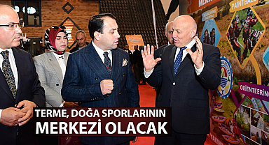 Terme, doğa sporlarının merkezi olacak