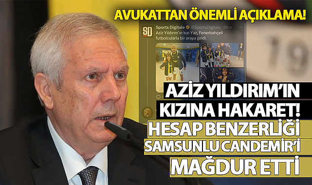 Aziz Yıldırım'ın Kızına Hakaret! Samsunlu Candemir'in Avukatı Açıklama Yaptı...