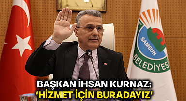 Başkan İhsan Kurnaz: ‘Hizmet için buradayız'