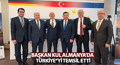 Başkan Kul Almanya'da Türkiye'yi Temsil Etti