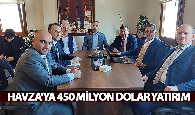 Havza'ya 450 milyon dolar yatırım