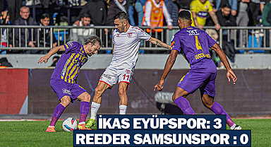 İkas Eyüpspor 3 - 0 Reeder Samsunspor 