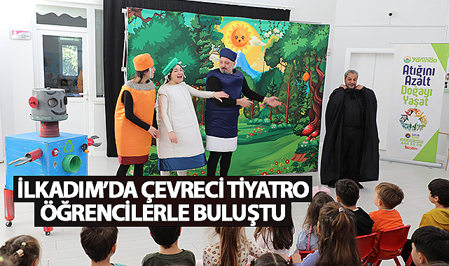 İlkadım’da Çevreci Tiyatro Öğrencilerle Buluştu