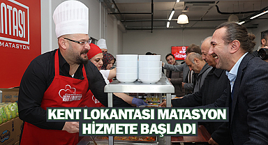 Kent Lokantası Matasyon Hizmete Başladı