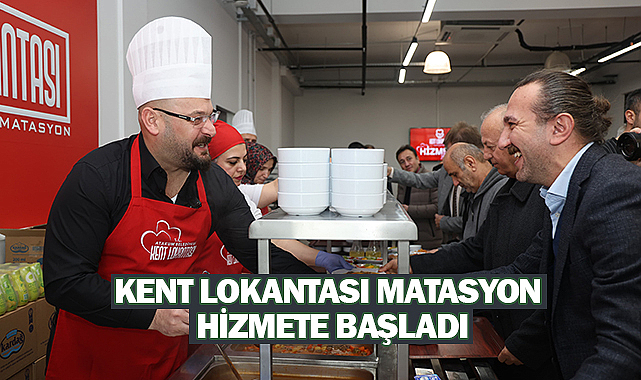 Kent Lokantası Matasyon Hizmete Başladı