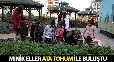 Minik Eller Ata Tohum İle Buluştu