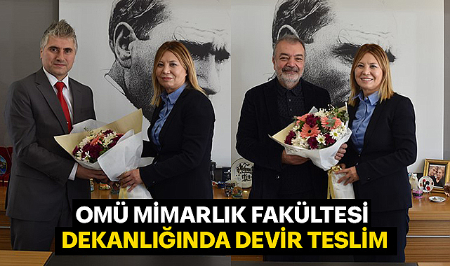 OMÜ Mimarlık Fakültesi Dekanlığında Devir Teslim