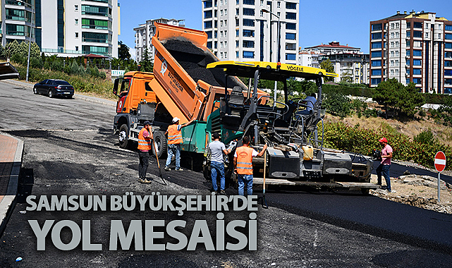 Samsun Büyükşehir'de Yol Mesaisi