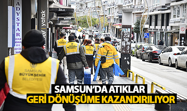 Samsun’da Atıklar Geri Dönüşüme Kazandırılıyor