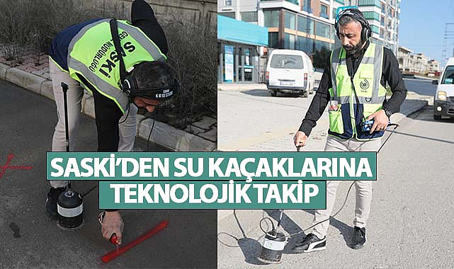 Saski’den Su Kaçaklarına Teknolojik Takip