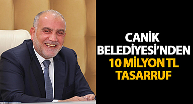 Canik Belediyesi'nden 10 Milyon TL Tasarruf 