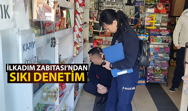 İlkadım Zabıtası'ndan Sıkı Denetim