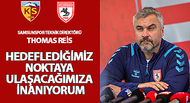 Reis: Hedeflediğimiz Noktaya Ulaşacağımıza İnanıyorum