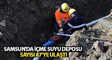 Samsun'da İçme Suyu Deposu Sayısı 87’ye Ulaştı