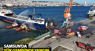 Samsun'da Yük Gemisinde Yangın