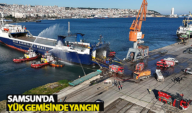 Samsun'da Yük Gemisinde Yangın