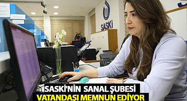 Saski'nin Sanal Şubesi Vatandaşı Memnun Ediyor