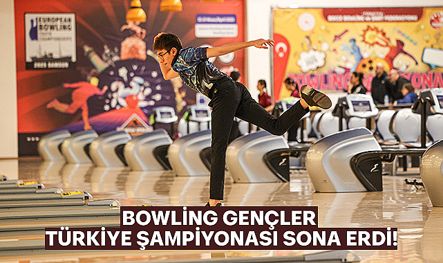 Bowling Gençler Türkiye Şampiyonası Sona Erdi!