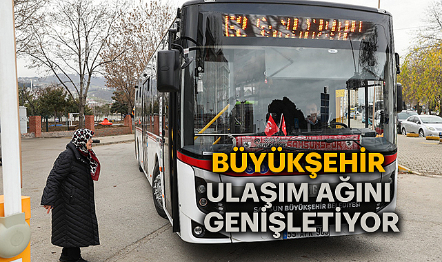 Büyükşehir Ulaşım Ağını Genişletiyor