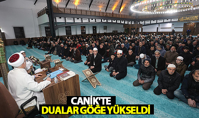 Canik'te Dualar Göğe Yükseldi
