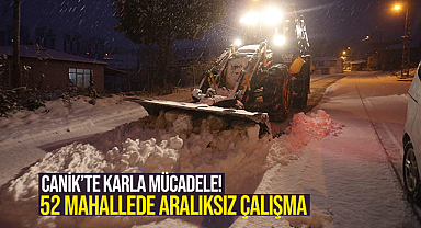 Canik'te Karla Mücadele! 52 Mahallede Aralıksız Çalışma