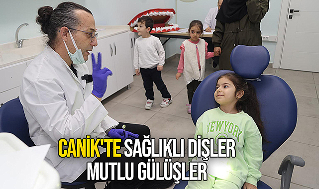 Canik'te Sağlıklı Dişler Mutlu Gülüşler