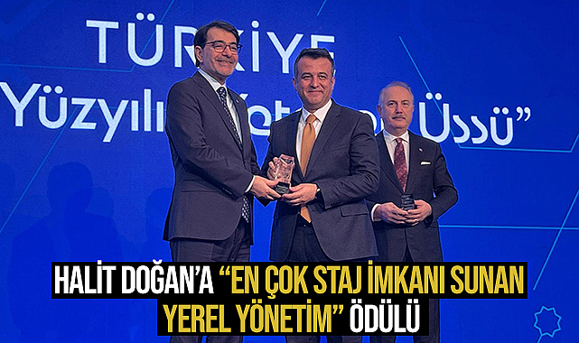 Halit Doğan’a “En Çok Staj İmkanı Sunan Yerel Yönetim” Ödülü