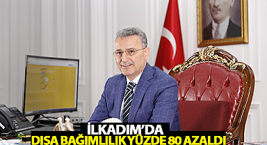 İlkadım’da Dışa Bağımlılık Yüzde 80 Azaldı
