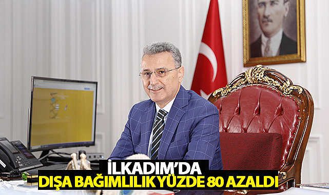 İlkadım’da Dışa Bağımlılık Yüzde 80 Azaldı