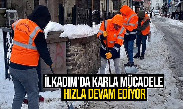 İlkadım’da Karla Mücadele Hızla Devam Ediyor
