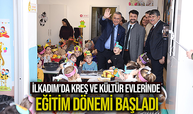 İlkadım'da Kreş ve Kültür Evlerinde Eğitim Dönemi Başladı