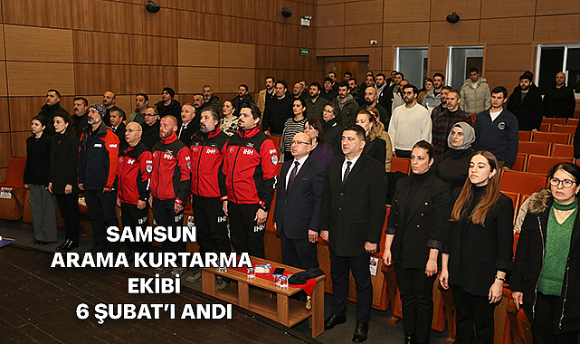Samsun Arama Kurtarma Ekibi 6 Şubatı Andı