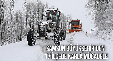 Samsun Büyükşehir’den 17 İlçede Karla Mücadele