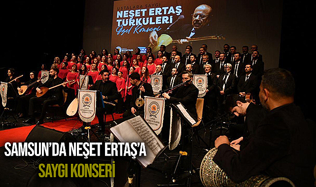 Samsun’da Neşet Ertaş’a Saygı Konseri