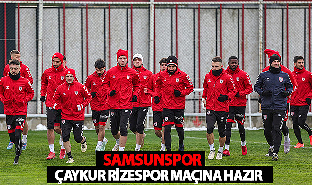 Samsunspor, Çaykur Rizespor Maçına Hazır