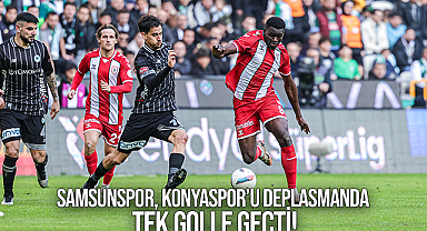 Samsunspor, Konyaspor'u deplasmanda tek golle geçti!