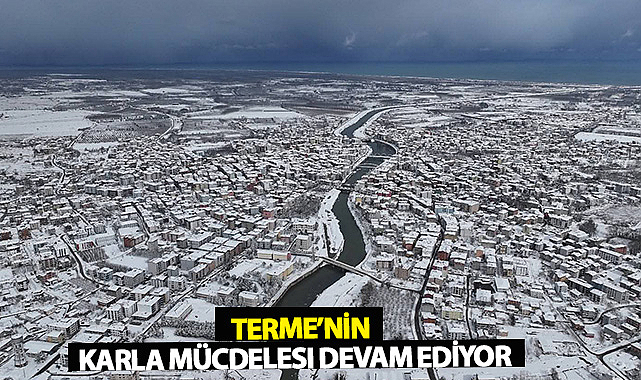 Terme’nin Karla Mücadelesi Devam Ediyor