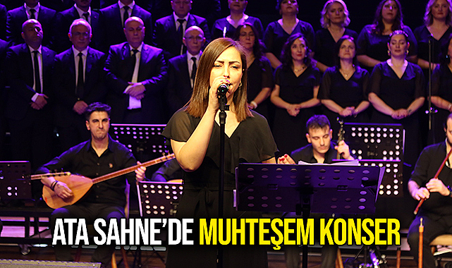 Ata Sahne’de Muhteşem Konser