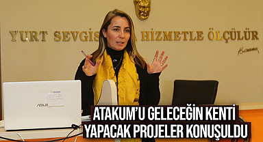 Atakum’u Geleceğin Kenti Yapacak Projeler Konuşuldu