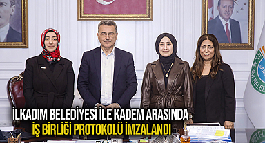 İlkadım Belediyesi ile KADEM Arasında İş Birliği Protokolü İmzalandı