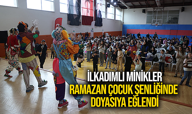 İlkadımlı Minikler Ramazan Çocuk Şenliğinde Doyasıya Eğlendi