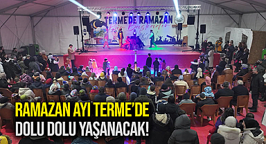 Ramazan Ayı Terme’de Dolu Dolu Yaşanacak!
