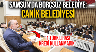 Samsun'da Borçsuz Belediye: Canik Belediyesi