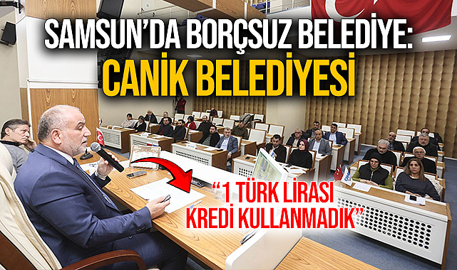 Samsun'da Borçsuz Belediye: Canik Belediyesi