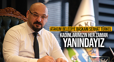 Serhat Türkel: Kadınlarımızın Her Zaman Yanındayız