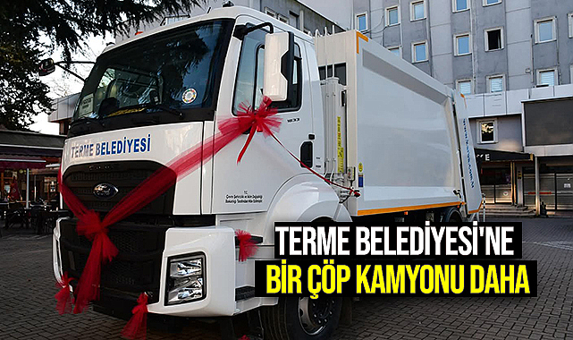 Terme Belediyesi'ne Bir Çöp Kamyonu Daha