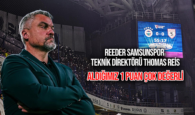 Thomas Reis: Aldığımız 1 Puan Çok Değerli