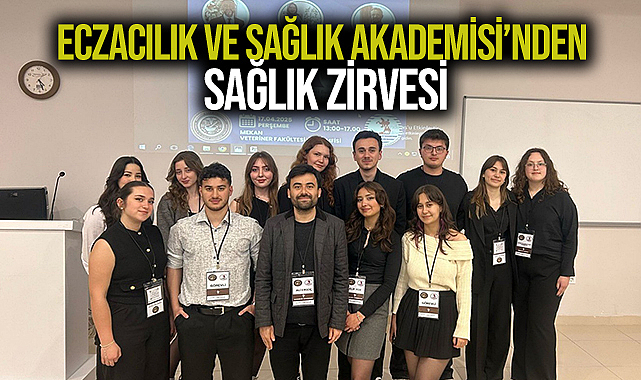 Eczacılık ve Sağlık Akademisi’nden Sağlık Zirvesi