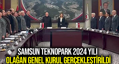 Samsun Teknopark 2024 Yılı Olağan Genel Kurul Gerçekleştirildi